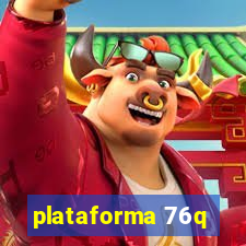 plataforma 76q